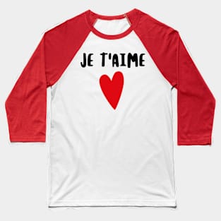 Je t'aime Baseball T-Shirt